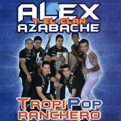 Alex y El Clan - Azabache -tropipop Ranchero- (CD nuevo)