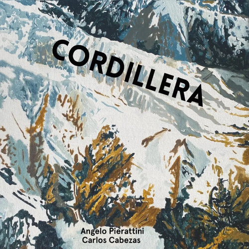 Angelo Pierattini, Carlos Cabezas - Cordillera (LP nuevo)
