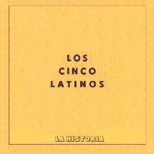Los Cinco Latinos - La Historia (CD Doble (2CD) nuevo)