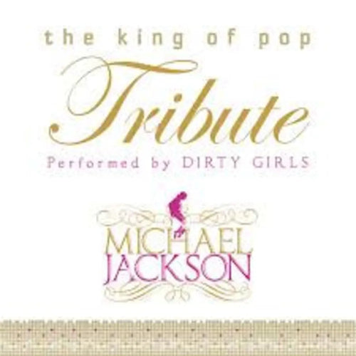 Dirty Girls - Tribute Michael Jackson The King of Pop (CD nuevo)