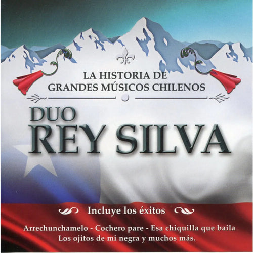 Duo Rey Silva - La Historia de Los Grandes Musicos Chile (CD nuevo)